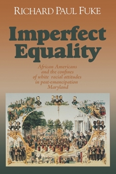 Paperback Imperfect Equality: African Americans and the Confines of White Ideology in Post-Emancipation Maryland. Book
