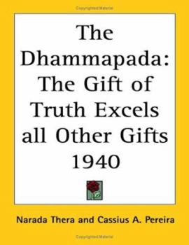 Paperback The Dhammapada: The Gift of Truth Excels all Other Gifts 1940 Book