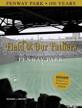 Hardcover Field of Our Fathers: An Illustrated History of Fenway Park Book