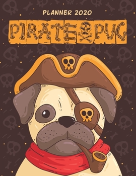 Paperback Pirate Pug Planner 2020: Pug Lover Gift, Dated Weekly Planner With To Do Notes & Year At A Glance and More. Book