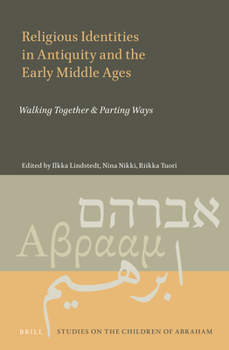 Hardcover Religious Identities in Antiquity and the Early Middle Ages: Walking Together & Parting Ways Book