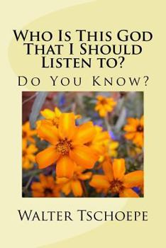 Paperback Who Is This God That I Should Listen to?: Do You Really Know? Book