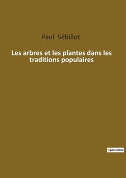 Paperback Les arbres et les plantes dans les traditions populaires [French] Book