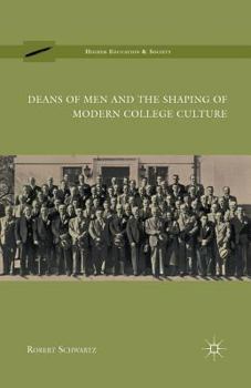 Paperback Deans of Men and the Shaping of Modern College Culture Book