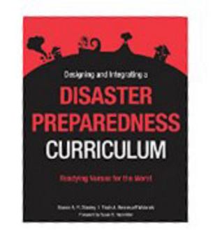 Designing and Integrating a Disaster Preparedness Curriculum: Readying Nurses for the Worst