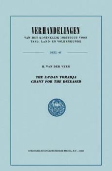 The Sa'dan Toradja Chant for the Deceased - Book #49 of the Verhandelingen van het Koninklijk Instituut voor Taal-, Land- en Volkenkunde
