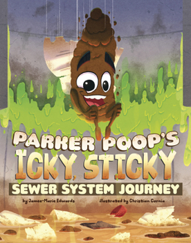 Paperback Parker Poop's Icky, Sticky Sewer System Journey Book