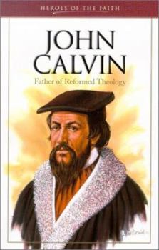 Paperback John Calvin: Father of Reformed Theology Book