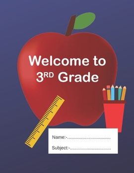 Paperback Welcome to 3rd Grade: Composition Notebook for Back to School - Large 8.5 x 11 - Wide Ruled - 100 Pages Book