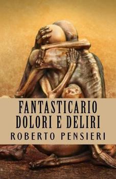 Paperback Fantasticario Dolori e Deliri [Italian] Book