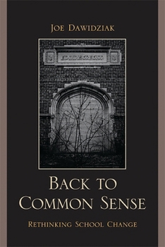 Back to Common Sense: Rethinking School Change