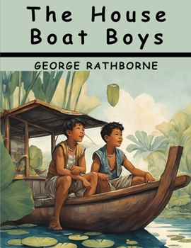 The House Boat Boys; Or, Drifting Down to the Sunny South - Book #3 of the Canoe and Campfire