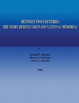 Paperback Between Two Countries: The Story Behind Coronado National Memorial Book