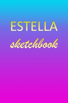 Estella: Sketchbook | Blank Imaginative Sketch Book Paper | Pink Blue Gold Custom Letter E Personalized Cover | Teach & Practice Drawing for ... Doodle Pad | Create, Imagine & Learn to Draw