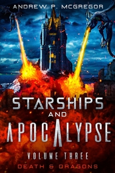 Paperback Starships & Apocalypse Volume Three: Death & Dragons Book