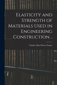 Paperback Elasticity and Strength of Materials Used in Engineering Construction .. Book