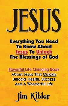 Paperback Jesus: Everything You Need To Know About Jesus To Unlock The Blessings of God Book