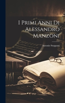 Hardcover I primi anni di Alessandro Manzoni [Italian] Book