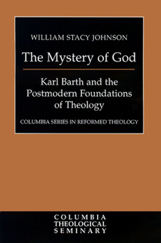 Hardcover The Mystery of God: Karl Barth and the Foundations of Postmodern Theology Book