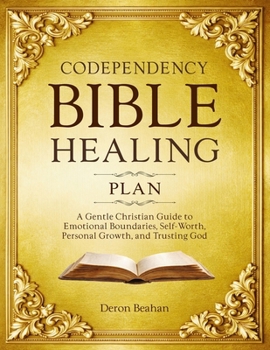 Paperback Codependency Bible Healing Plan: A Gentle Christian Guide to Emotional Boundaries, Self-Worth, Personal Growth, and Trusting God Book