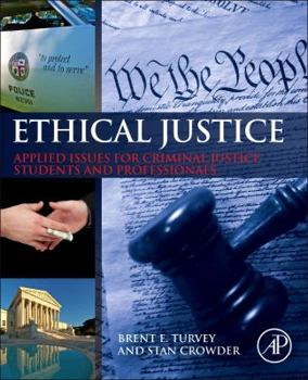 Hardcover Ethical Justice: Applied Issues for Criminal Justice Students and Professionals Book