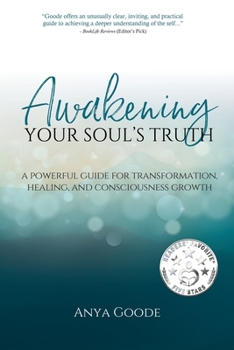 Paperback Awakening Your Soul's Truth: A Powerful Guide for Transformation, Healing, and Consciousness Growth Book