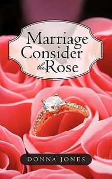 Paperback Marriage Consider the Rose Book