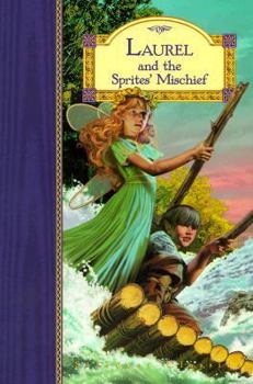 Laurel & the Sprites' Mischief (Stardust Classics) - Book #4 of the Stardust Classics: Laurel