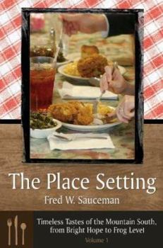 Hardcover The Place Setting: Timeless Tastes of the Mountain South, from Bright Hope to Frog Level Book