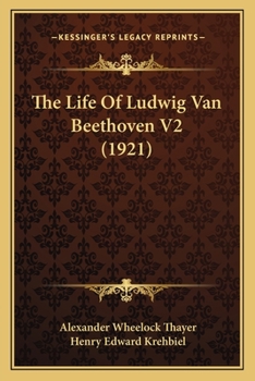 The Life of Ludwig Van Beethoven: Volume 2