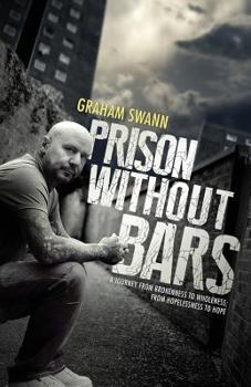 Paperback Prison Without Bars: A journey from brokenness to wholeness; from hopelessness to hope Book