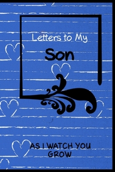 Paperback Letters To My Son As I Watch You Grow: Keepsake Notebook Journal to Write In, Parents Gift, Flip Through pages to see Beating Heart Animation / Say I Book