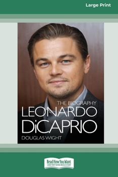 Paperback Leonardo DiCaprio: The Biography (16pt Large Print Edition) Book