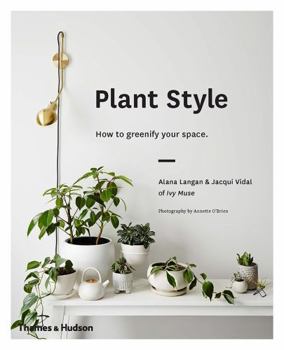 Hardcover Plant Style: How to Greenify Your Space Book