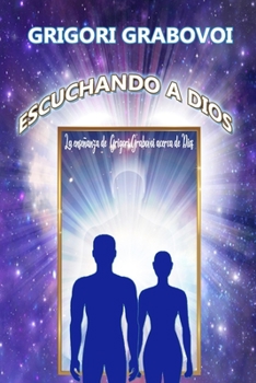 Paperback Escuchando a Dios: La enseñanza de Grigori Grabovoi acerca de Dios [Spanish] Book