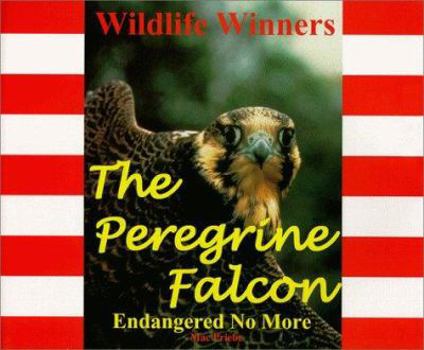 Hardcover The Peregrine Falcon - Endangered No More Book