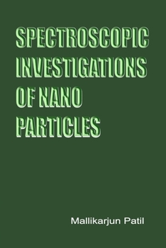 Paperback Spectroscopic Investigations of Nano-Particles Book