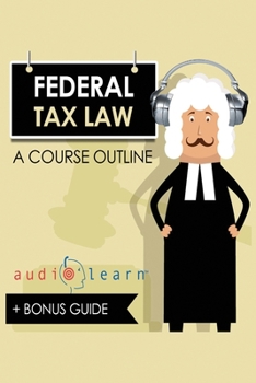 Paperback Federal Tax Law AudioLearn - A Course Outline Book
