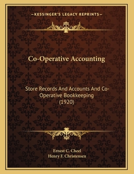 Paperback Co-Operative Accounting: Store Records And Accounts And Co-Operative Bookkeeping (1920) Book