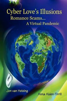 Paperback Cyber Love's Illusions: Romance Scams . . . a Virtual Pandemic Book