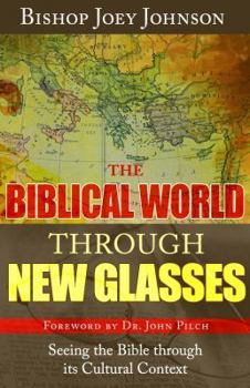 Paperback The Biblical World Through New Glasses: Seeing the Bible Through Its Cultural Context Book