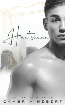 Huntsman - Book #3 of the House of Misfits