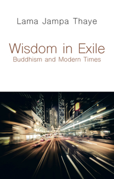 Paperback Wisdom in Exile: Buddhism and Modern Times Book