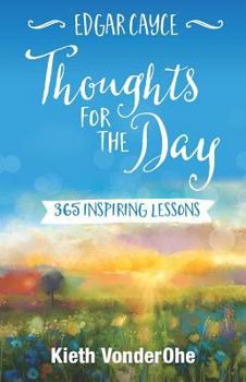 Paperback Edgar Cayce Thoughts for the Day: 365 Inspiring Lessons Book