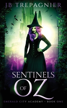 Sentinels of Oz: A Reverse Harem Academy Romance (Emerald City Academy)