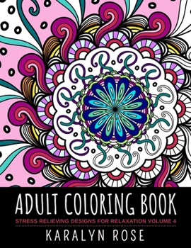 Paperback Adult Coloring Book: Stress Relieving Designs for Relaxation Volume 4 Book