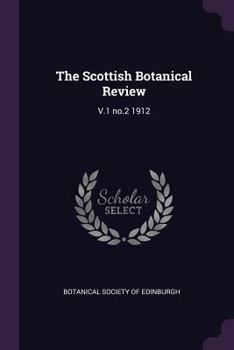 Paperback The Scottish Botanical Review: V.1 No.2 1912 Book