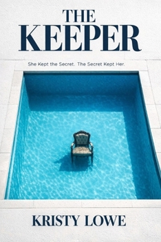 THE KEEPER: She Kept the Secret. The Secret Kept Her.