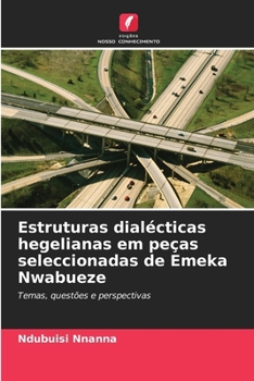 Paperback Estruturas dialécticas hegelianas em peças seleccionadas de Emeka Nwabueze [Portuguese] Book