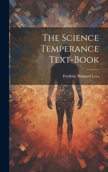 Hardcover The Science Temperance Text-Book Book